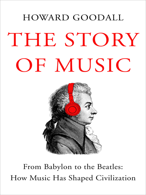 Title details for The Story of Music by Howard Goodall - Available